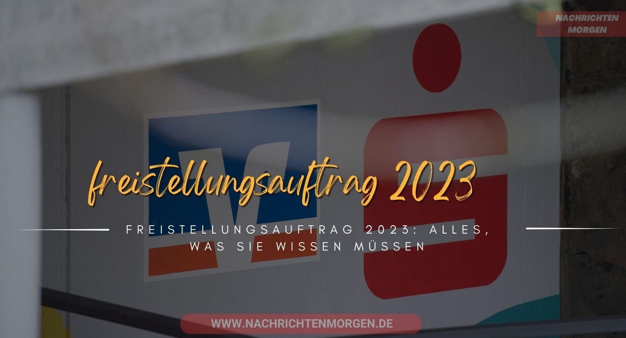 freistellungsauftrag 2023