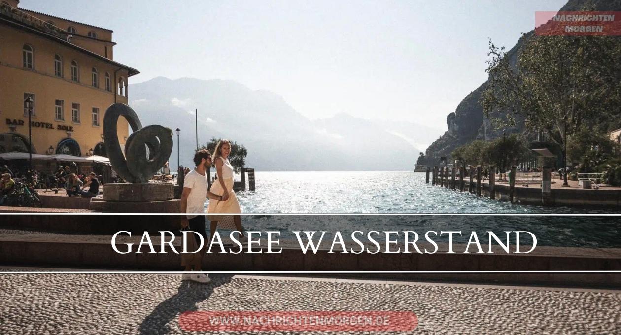 gardasee wasserstand