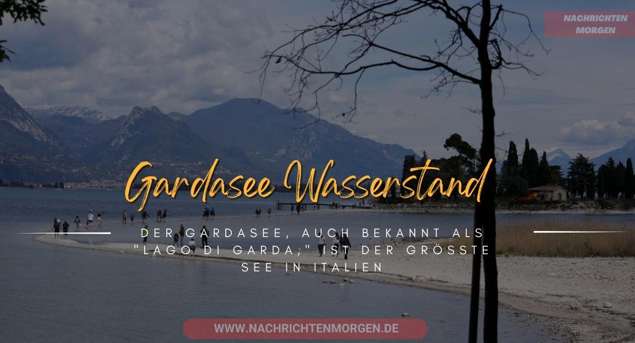 gardasee wasserstand