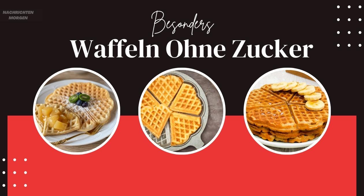 waffeln ohne zucker