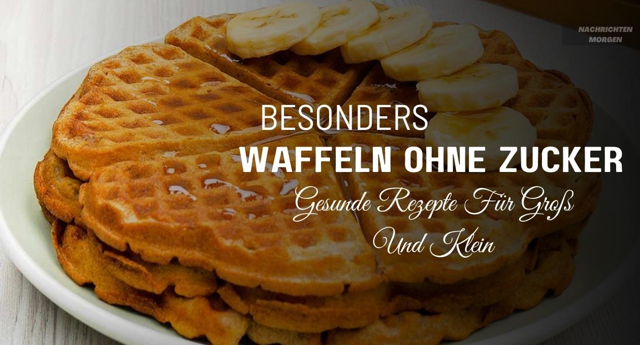 waffeln ohne zucker