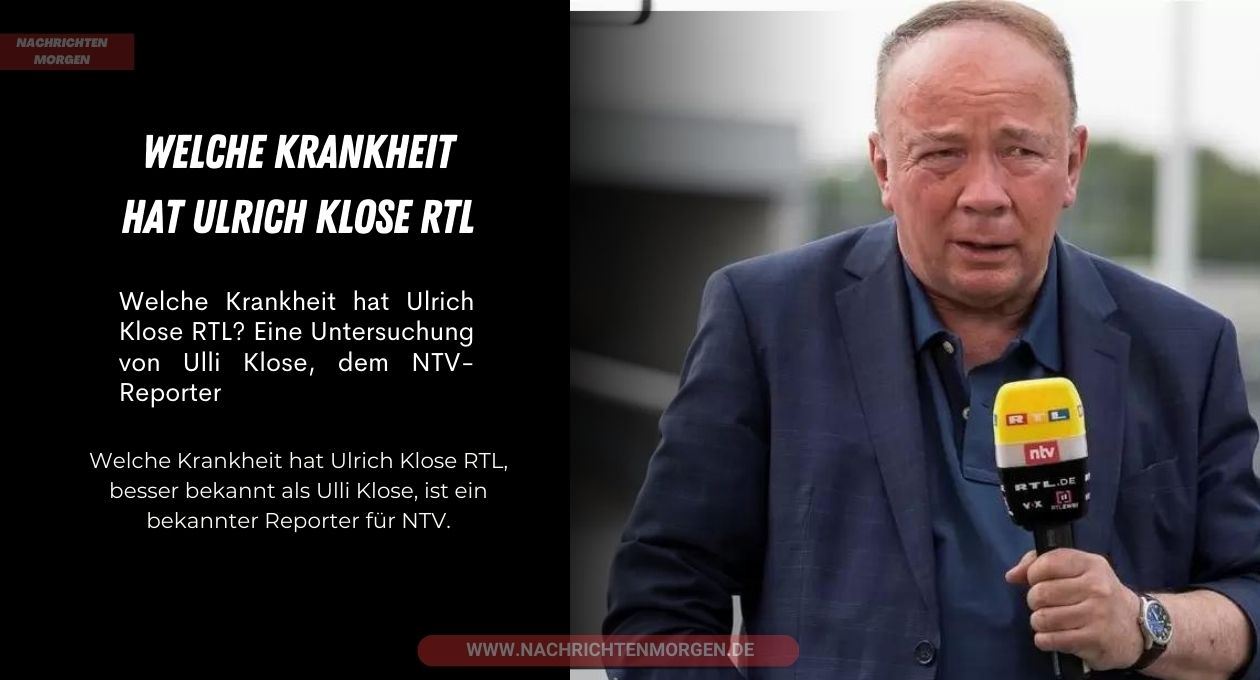 Welche Krankheit hat Ulrich Klose RTL