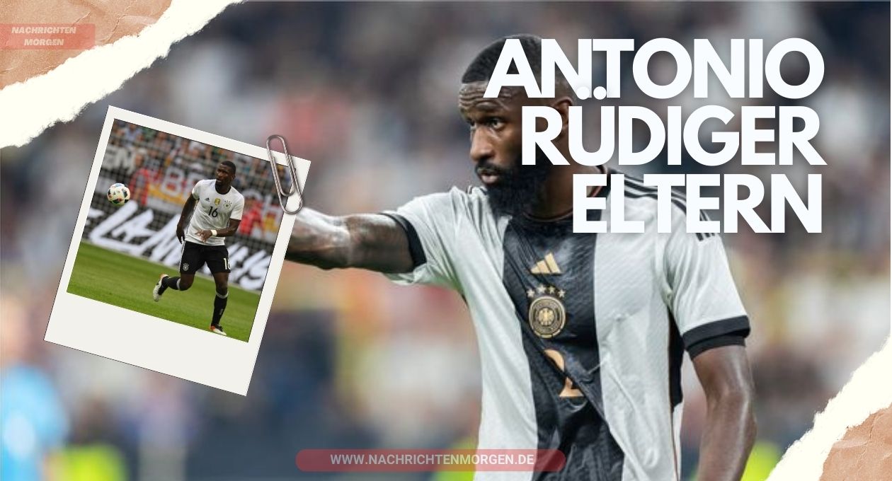 antonio rüdiger eltern