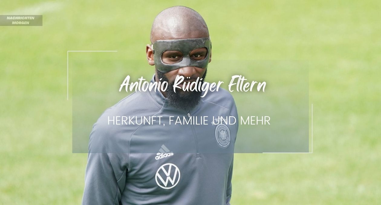 antonio rüdiger eltern