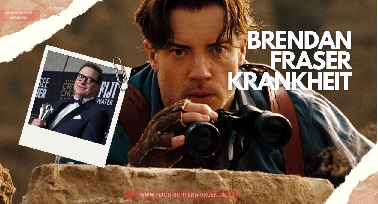 brendan fraser krankheit