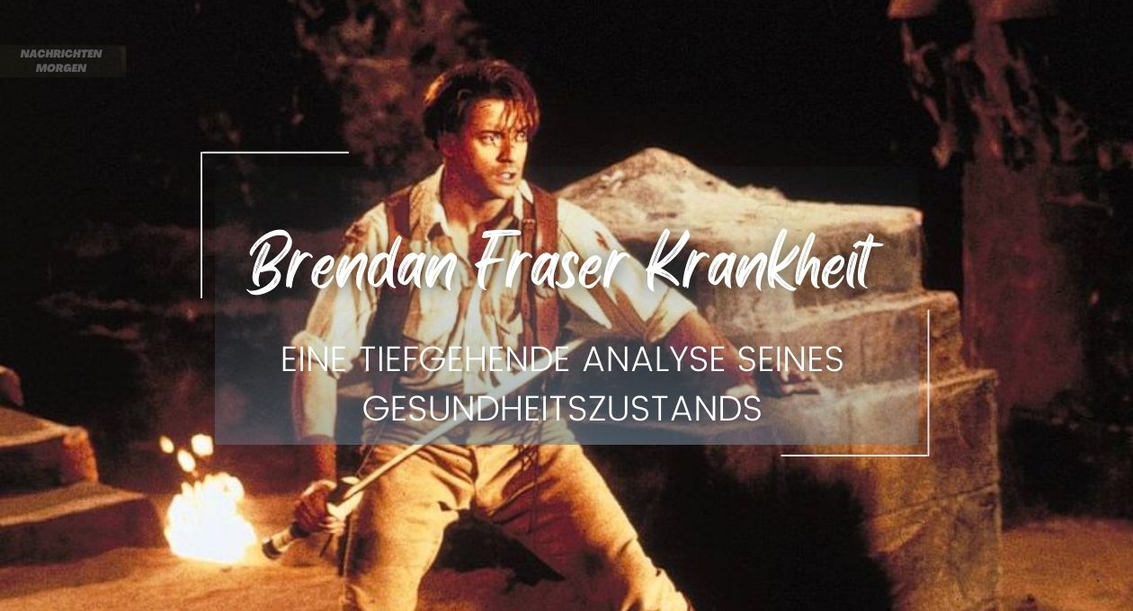 brendan fraser krankheit