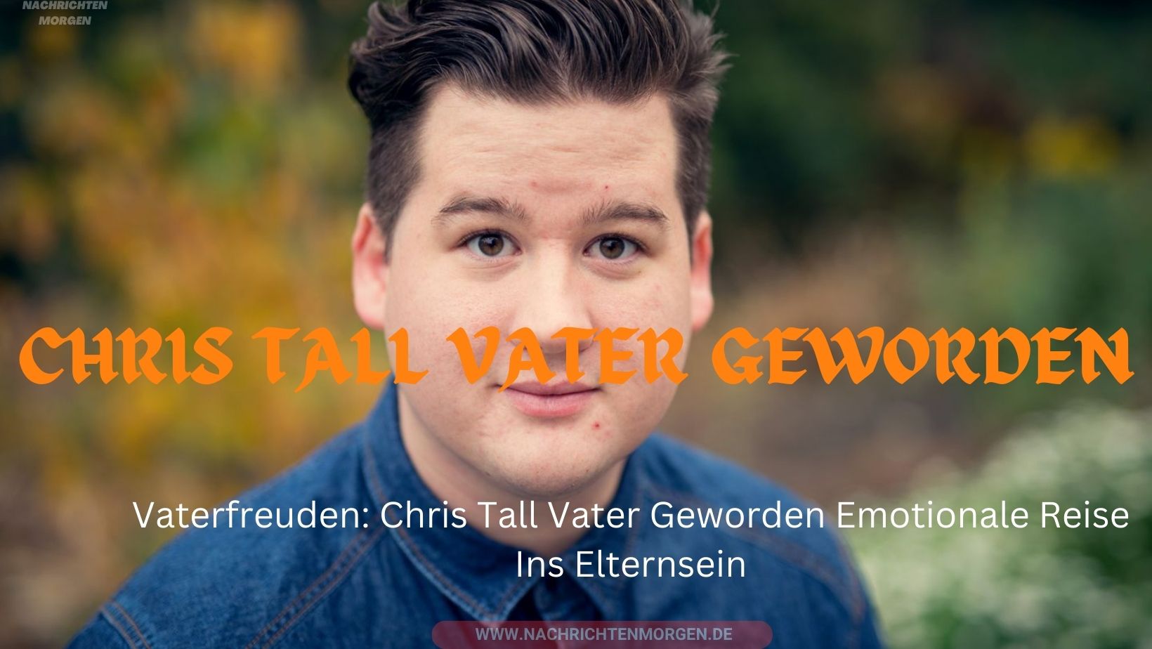 chris tall vater geworden