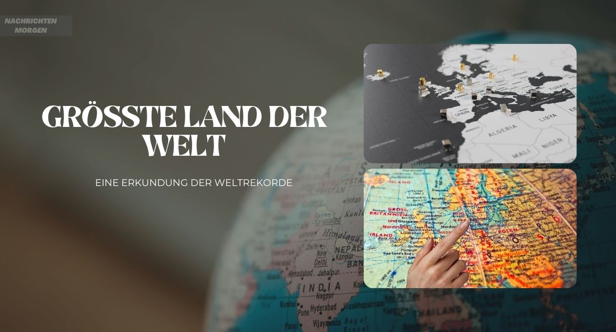 Was Ist Das Stärkste Land Der Welt Größte Land Der Welt: Eine Erkundung Der Weltrekorde