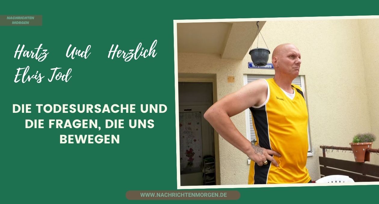 hartz und herzlich elvis tod