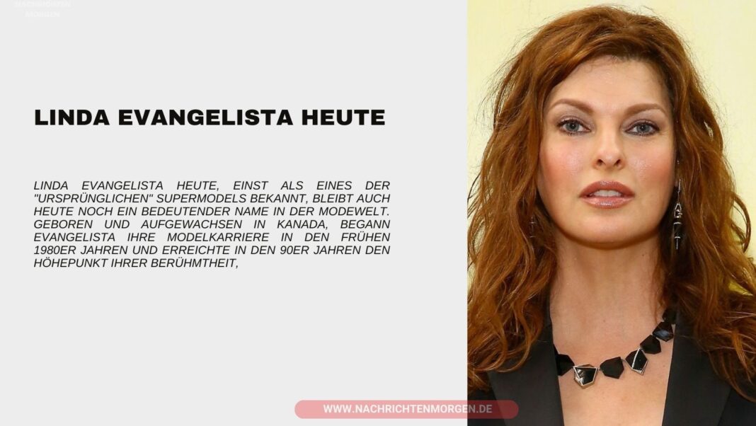 Linda Evangelista Heute Eine Ikone Im Wandel Der Zeit