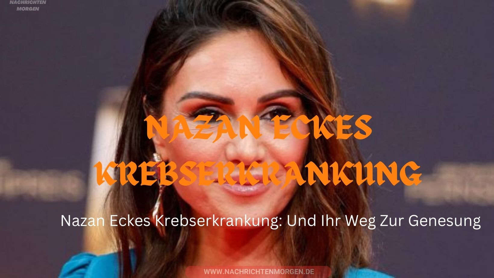 nazan eckes krebserkrankung