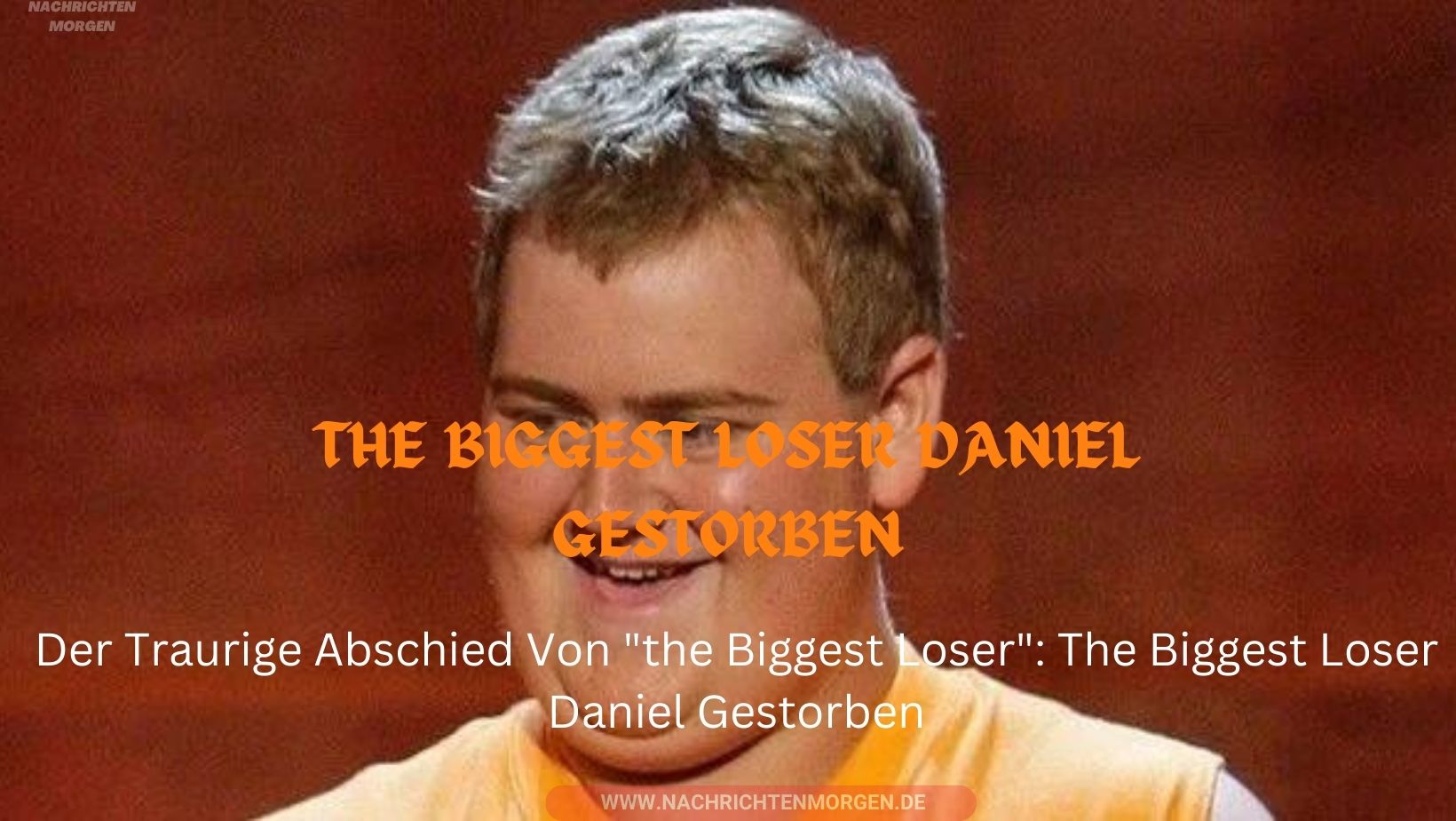 the biggest loser daniel gestorben