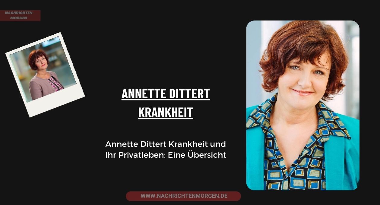 Annette Dittert Krankheit
