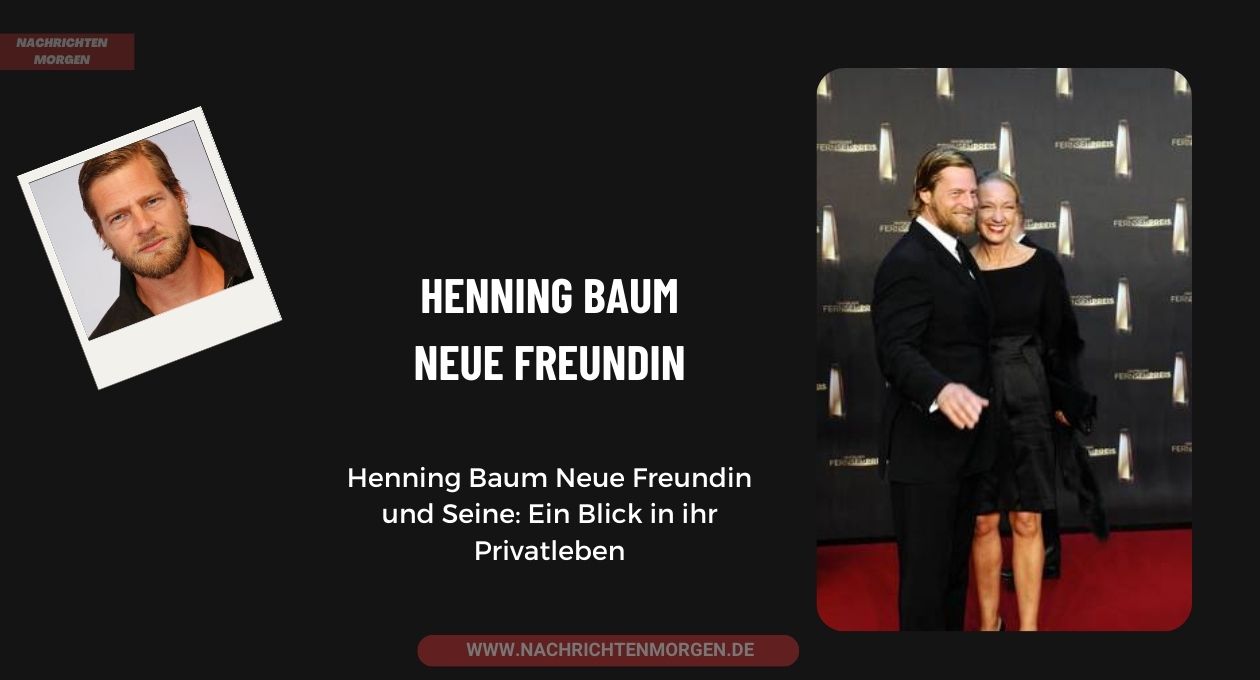 Henning Baum Neue Freundin