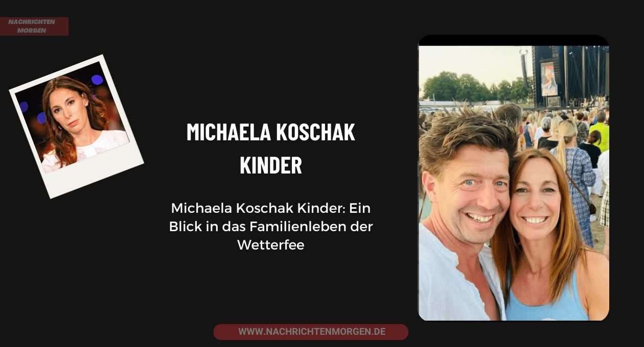 Michaela Koschak Kinder