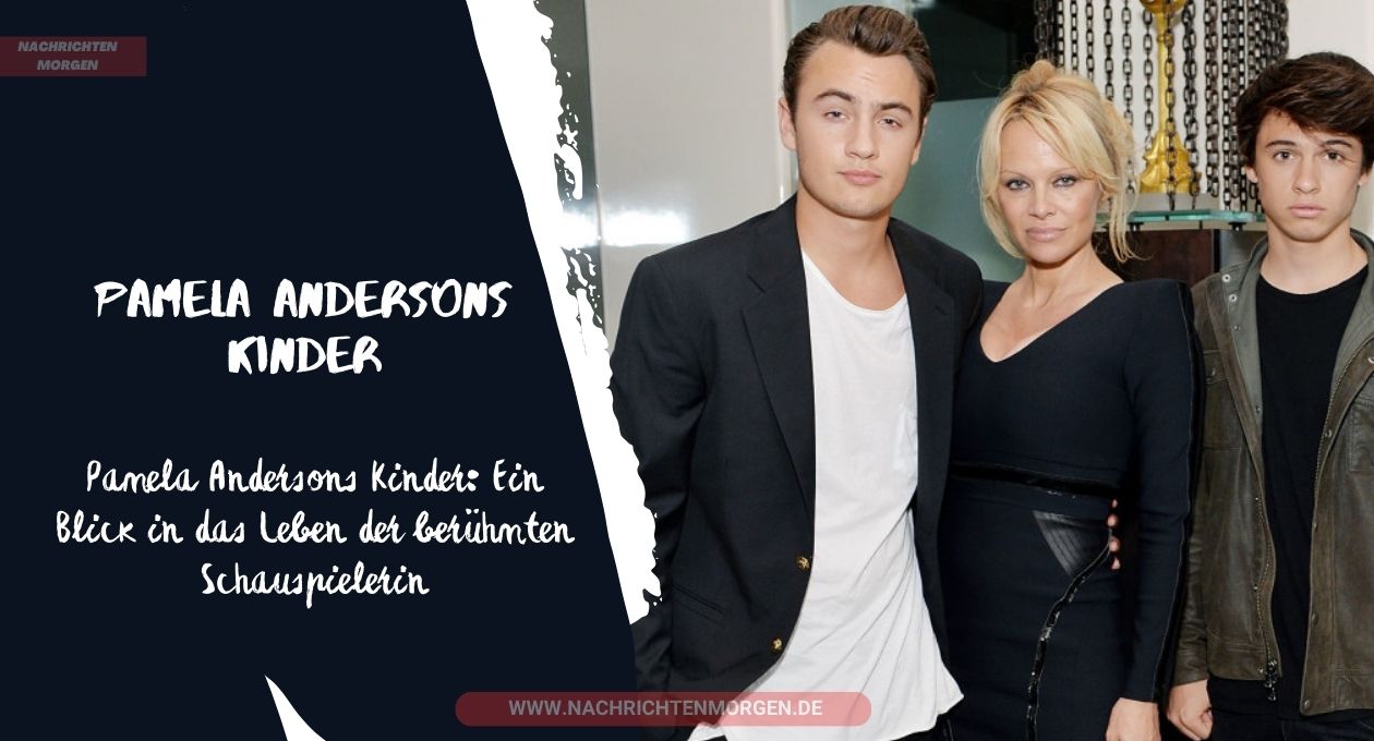 Pamela Andersons Kinder