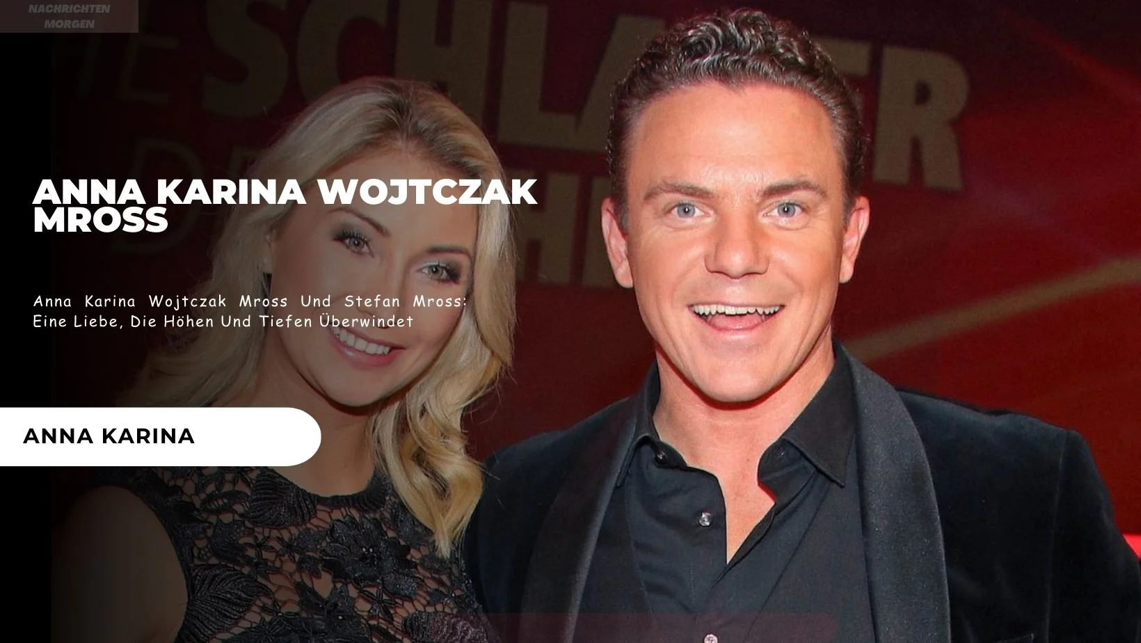 Anna Karina Wojtczak Mross Und Stefan Mross Eine Liebe, Die Höhen Und Tiefen Überwindet Anna Karina Wojtczak Mross Und Stefan Mross Eine Liebe, Die Höhen Und Tiefen Überwindet