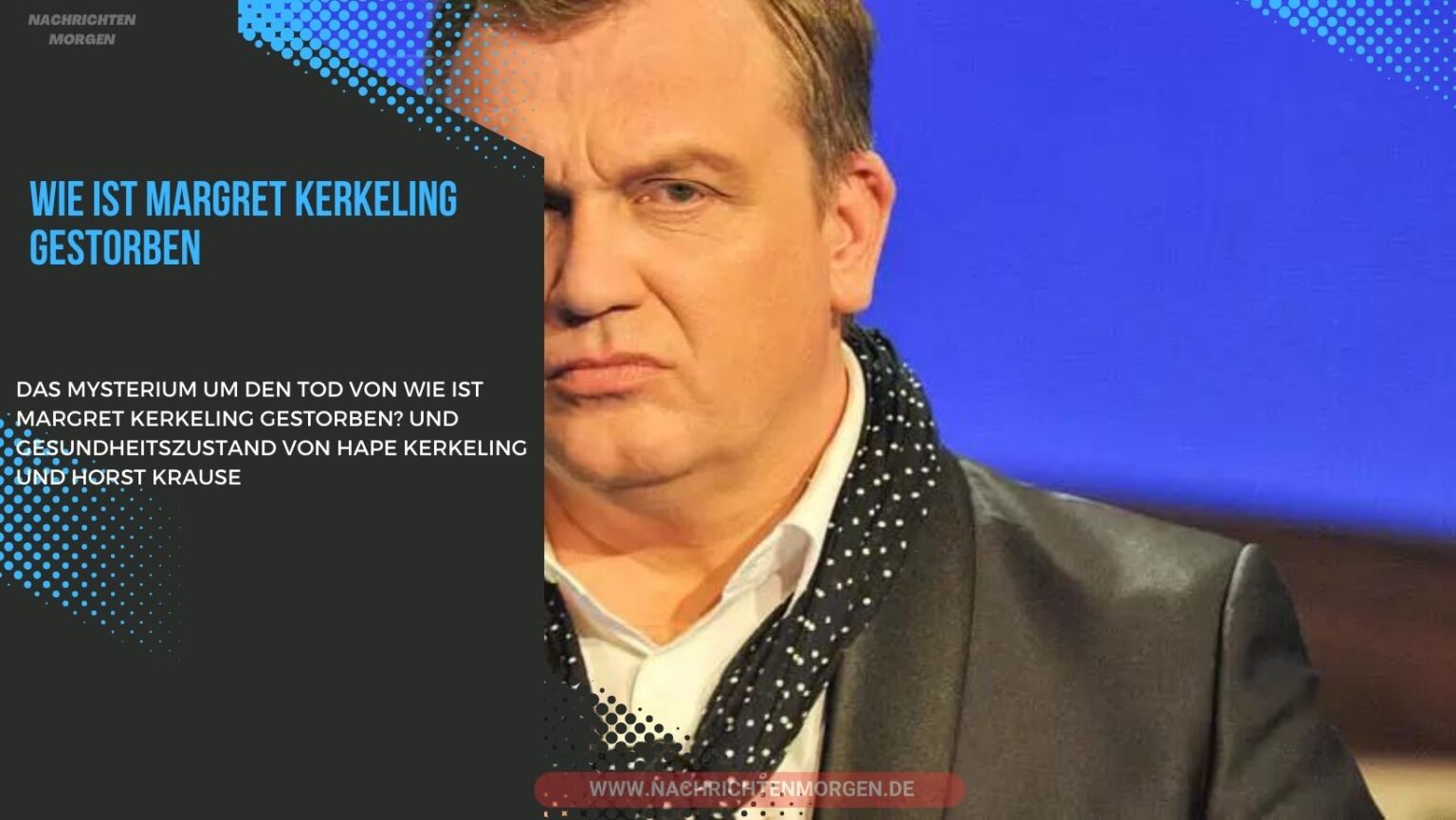 Das Mysterium Um Den Tod Von Wie Ist Margret Kerkeling Gestorben? Und