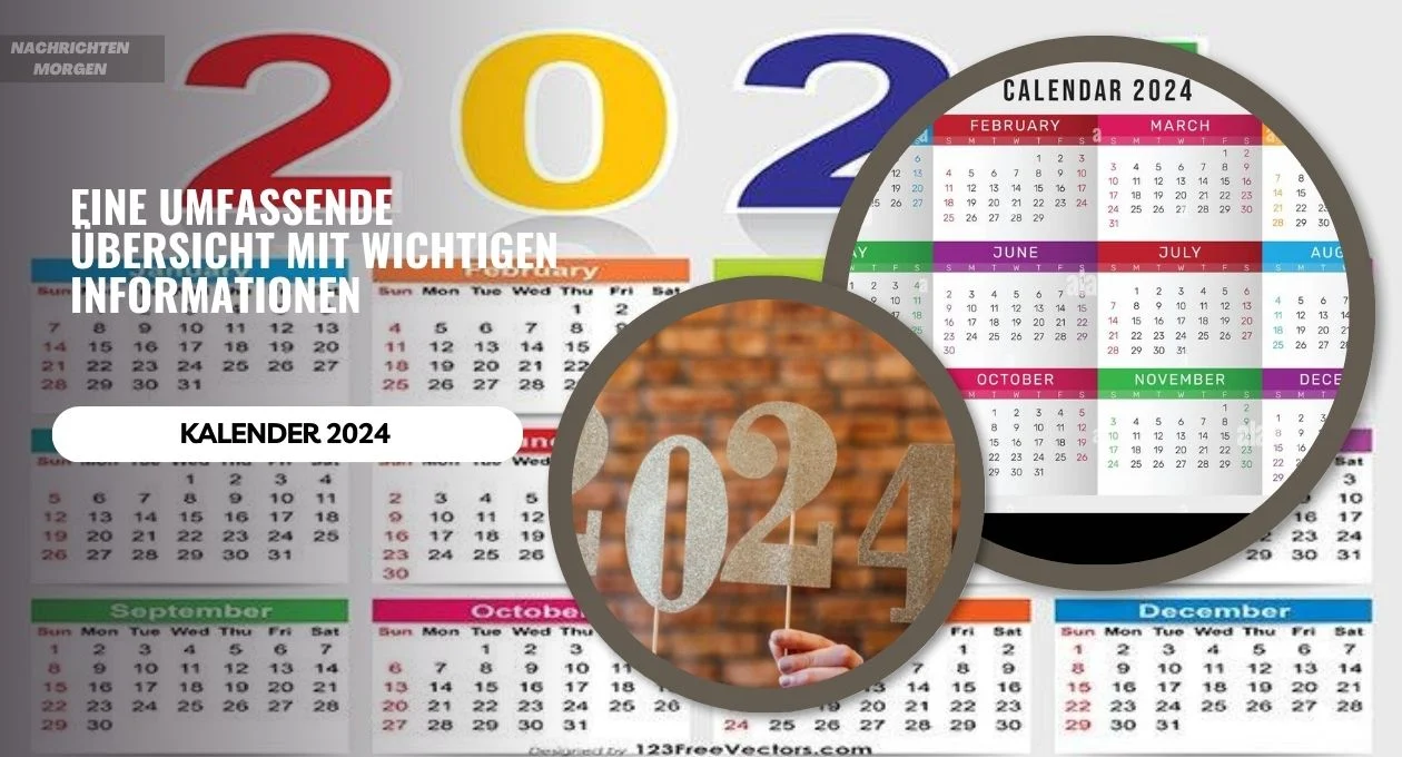 Kalender 2024: Eine umfassende Übersicht mit wichtigen Informationen