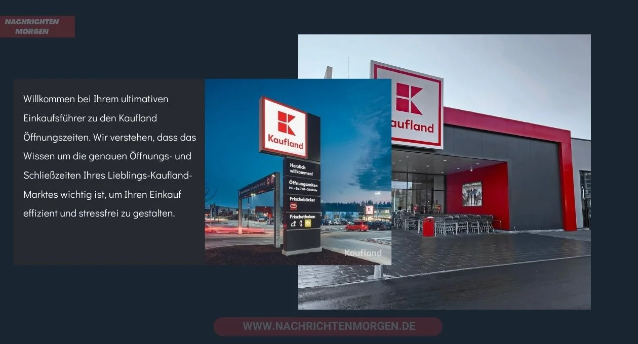 Kaufland Öffnungszeiten Ihr Einkaufsführer