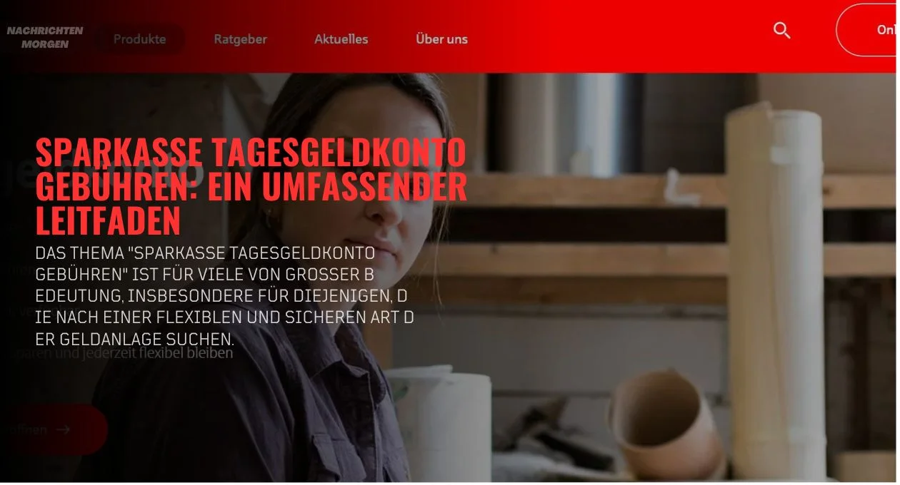 Sparkasse Tagesgeldkonto Gebühren Ein Umfassender Leitfaden