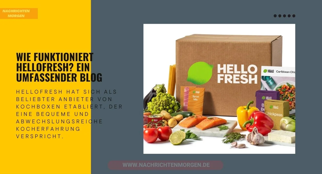 Wie funktioniert HelloFresh? Ein umfassender Blog