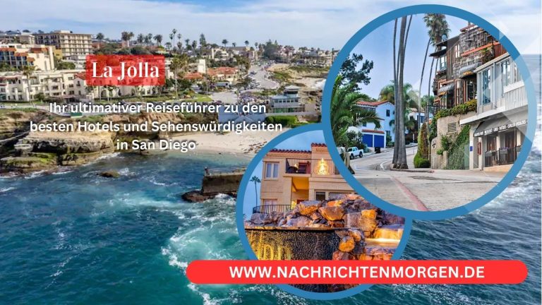 La Jolla Entdecken: Ihr ultimativer Reiseführer zu den besten Hotels und Sehenswürdigkeiten in San Diego