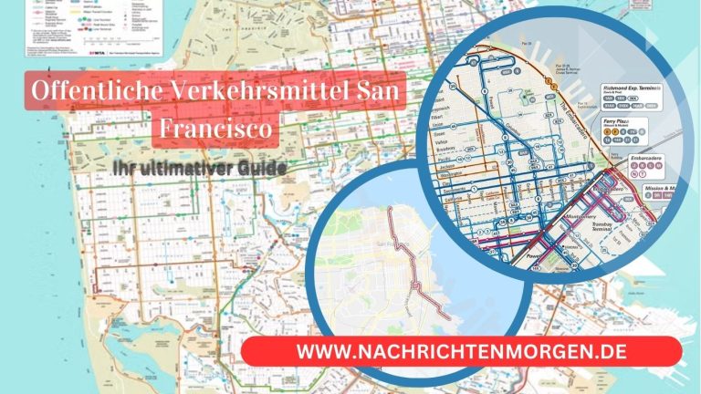 Entdecken Sie den öffentlichen Nahverkehr in San Francisco: Ihr ultimativer Guide