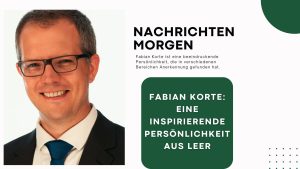 Fabian Korte: Eine Inspirierende Persönlichkeit aus Leer