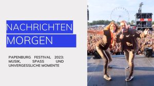 Papenburg Festival 2023 Musik, Spaß und unvergessliche Momente (1)
