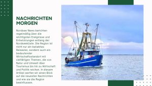 Nordsee News Aktuelle Entwicklungen und Ereignisse an der Küste